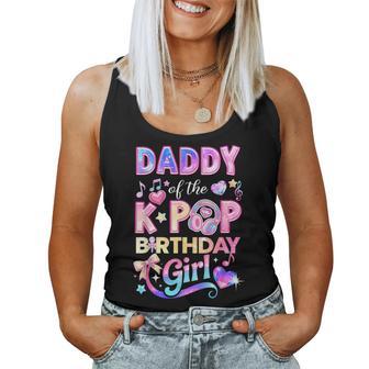 Daddy Of The K-Pop Birthday Girls Korean Music Lovers Women Tank Top - Thegiftio UK