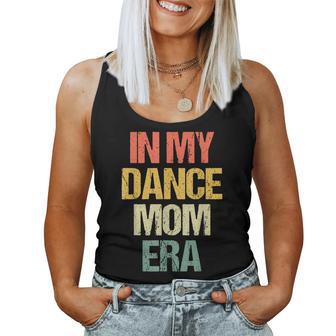 In My Dance Mom Era Dire Drôle De Ballet Maman Mignonne Danse Maman Débardeur pour femme - Cadeauxyz