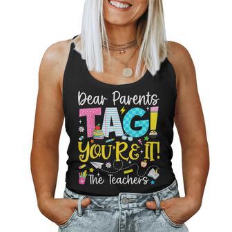 Dear Parents Tag You're It Teacher Last Day Of School Women Tank Top - Monsterry