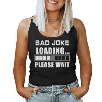 Divertido Bad Broma Cargando Por Favor Esperar Día Padre Papá Broma Camiseta sin mangas para mujer - Regaloses