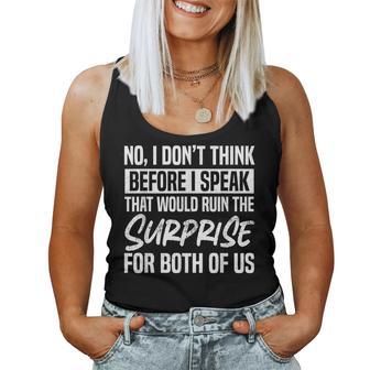 I Don't Think Before I Speak Sarcastic Humor Attitude Women Tank Top - Monsterry