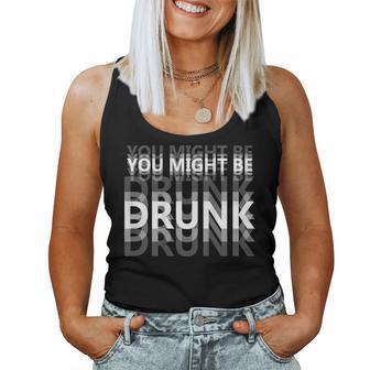 You Might Be Drunk Drinking Humor On Back Women Tank Top | Mazezy
