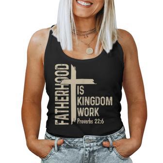 Fatherhood Is Kingdom Work Christian Dad Father's Day Faith Women Tank Top | Mazezy