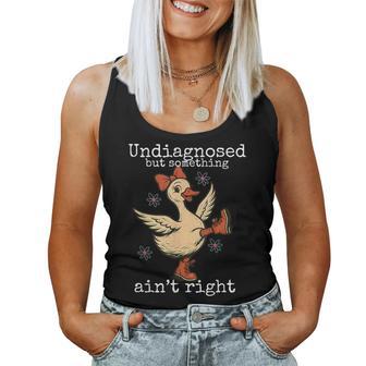 Duck Undiagnosed But Something Ain't Right Adhd Autism Women Tank Top - Monsterry