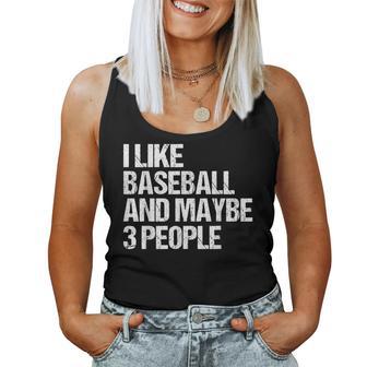 Sarcastic I Like Baseball And Maybe 3 People Women Tank Top - Thegiftio