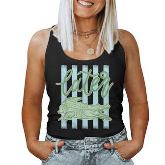 Sarcastic Later Gator Preepy Stripes Mom Kid Women Tank Top | Mazezy