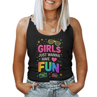Girls Just Wanna Have Fun Party Vibe Retro 80'S Throwback Women Tank Top - Thegiftio UK