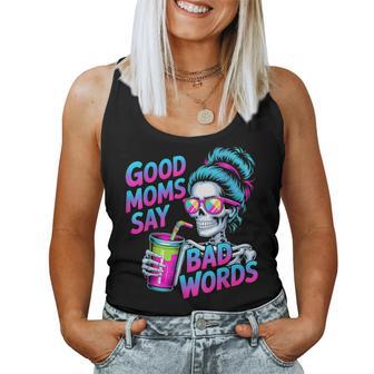 Good Moms Say Bad Words Skeleton Messy Bun Mom Mother's Day Women Tank Top - Thegiftio