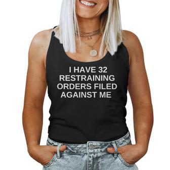 I Have 32 Restraining Orders Filled Against Me Offensiveギフト レディースタンクトップ - Kawaiitshirt