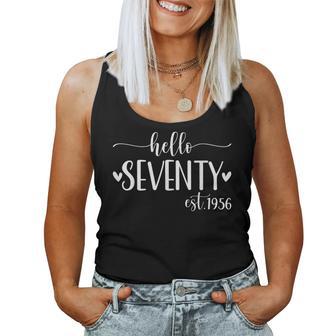 Hello Seventy Est 1956 70 Years Old 70Th Birthday For Women Women Tank Top - Monsterry UK