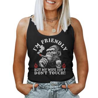 I'm Friendly But My Wife Isn't Don't Touch Monkey On Back Women Tank Top - Thegiftio