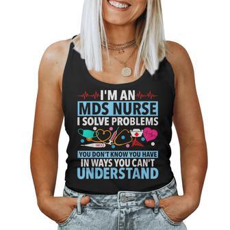 I'm An Mds Nurse I Solve Problems You Don't Know You Have Women Tank Top - Thegiftio UK