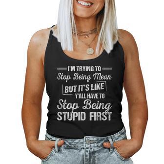 I'm Trying To Stop Being Mean Sarcastic Women Tank Top - Thegiftio