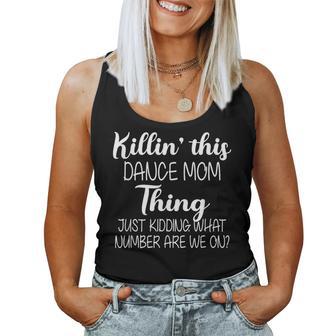 Killin’ This Dance Mom Thing What Number Are We On Women Tank Top - Thegiftio UK