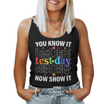 You Know It Now Show It Test Day Motivational Teacher Women Tank Top - Monsterry