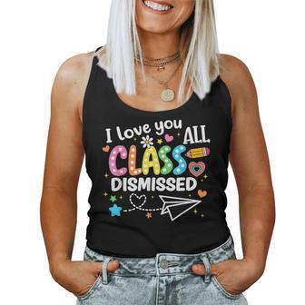 Last Day Of School Class Dismissed Love You All Teacher Kid Women Tank Top - Monsterry