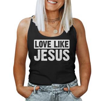 Love Like Jesus Cross Jesus Christian Faiths Women Tank Top - Monsterry UK