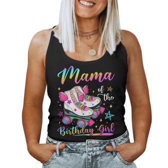 Mama Of The Birthday Girl Rolling Skate Family Matching Women Tank Top - Thegiftio UK