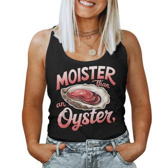 Moister Than An Oyster Hilarious & Bold Adult Humor Women Women Tank Top - Thegiftio UK