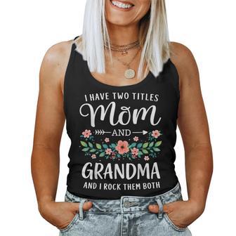 Mom Grandma Floral I Rock Both Titles Women Tank Top - Monsterry