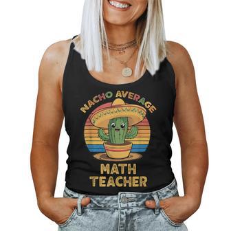 Nacho Average Math Teacher Cinco De Mayo Mexican Women Tank Top - Thegiftio