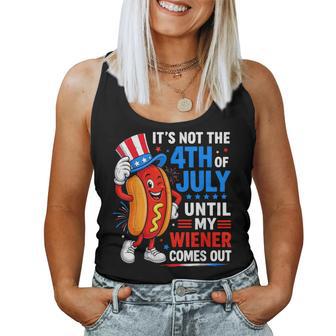 Not 4Th July Until My Wiener Come Out For Hot Dog Women Tank Top - Thegiftio UK