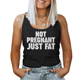 Not Pregnant Just Fat Cuello Camiseta sin mangas para mujer - Regaloses