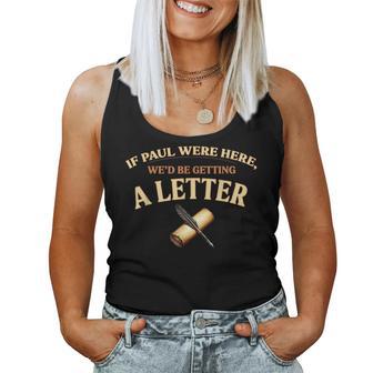 If Paul Were Here We'd Be Getting A Letter Christian Women Tank Top - Thegiftio UK