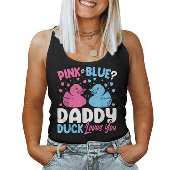 Pink Or Blue Daddy Loves You Dad Duck Gender Reveal Women Tank Top - Monsterry