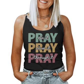 Pray On It Pray Over It Pray Through It Christian Jesus Women Tank Top - Thegiftio UK