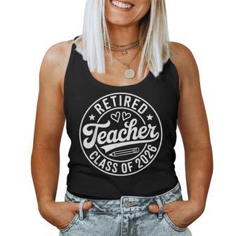 Retired Teacher Class Of 2026 Retirement Teacher Women Tank Top - Thegiftio