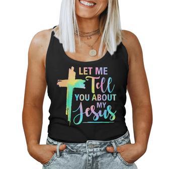 Retro Tie Dye Rainbow Let Me Tell You About My Jesus God Women Tank Top - Thegiftio UK