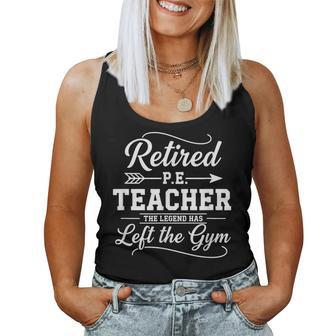 Teacher Retired PE Teacher The Legend Has Left The Gym Women Tank Top - Thegiftio UK