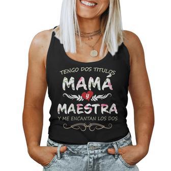 Tengo Dos Titulos Mama Y Maestra Camisa Para Dia De Madres Cuello Camiseta sin mangas para mujer - Regaloses
