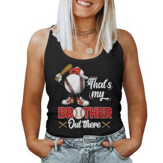 That's My Brother Out There Baseball For Sister Brother Women Tank Top - Monsterry
