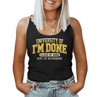 University I'm Done Class Of 2026 Retired Teacher Retirement Women Tank Top - Monsterry