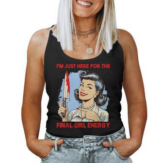 Vintage Horror Film Saying Just Here For Final Girl Slasher Women Tank Top - Thegiftio UK