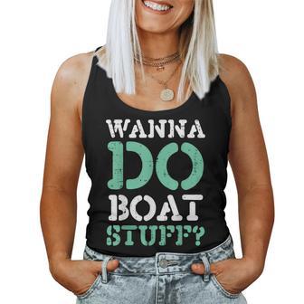 Wanna Do Boat Stuff Boating Lake Life Kids Women Tank Top - Thegiftio UK
