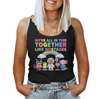 We're All In This Together Like Hostages Sarcastic Humor Women Tank Top | Seseable UK