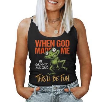 When God Made Me He Grinned Frog Sarcastic Meme Women Tank Top - Thegiftio UK