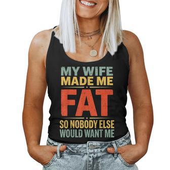 My Wife Made Me Fat Saying Husband Father's Day Men Women Tank Top - Monsterry