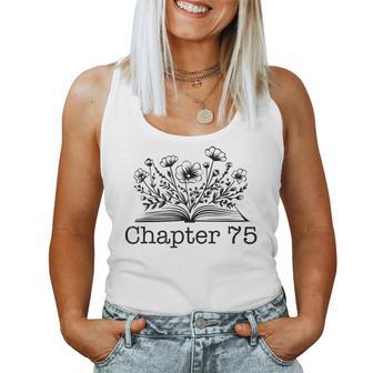 75Th Birthday Chapter 75 Reading Book Lover Bookworm Teacher Women Tank Top - Thegiftio