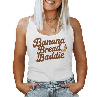 Banana Bread Baddie Kitchen Humor Baking Quote Women Tank Top - Monsterry
