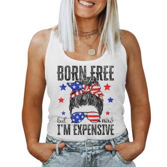 Born Free But Now I'm Expensive Messy Bun 4Th Of July Women Tank Top - Monsterry DE