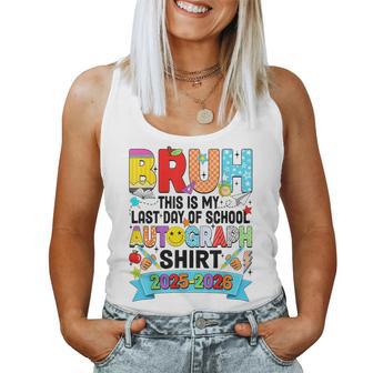 Bruh This Is My Last Day Of School Autograph 2026 Boys Girls Women Tank Top - Thegiftio UK