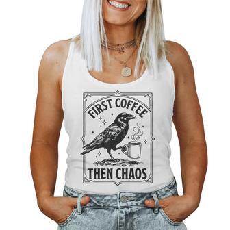 First Coffee Then Chaos Women Tank Top - Thegiftio UK