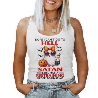 Ghost Nope I Can't Go To Hell Satan Still Has A Restraining Women Tank Top - Monsterry