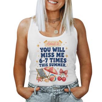Last Day Of School Teacher Admit It You'll Miss Me 67 Women Tank Top - Thegiftio UK