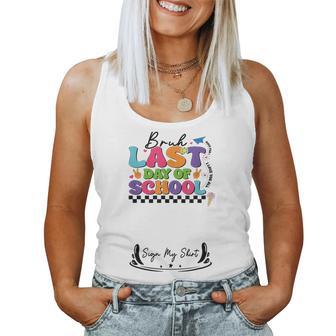 Last Day Of School Teacher Autographs End Of Year Sign My Women Tank Top - Thegiftio UK