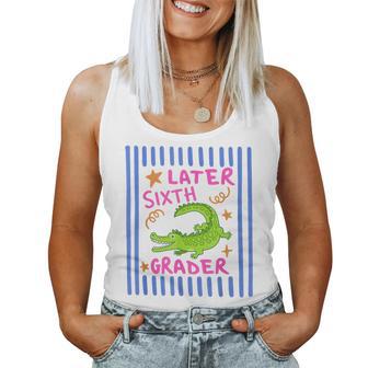 Later Sixth Grader Striped Last Day Of School Teacher Team Women Tank Top - Monsterry UK